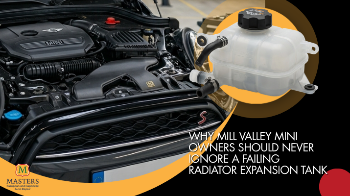 Why Mill Valley MINI Owners Should Never Ignore a Failing Radiator Expansion Tank